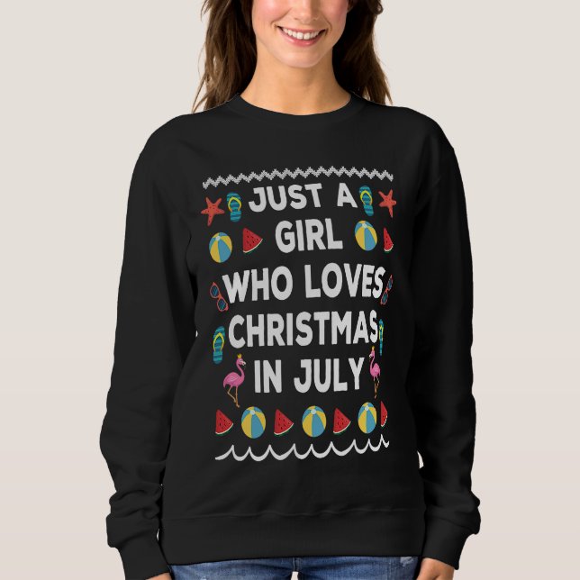 Sweatshirt Just A Girl Who Loves Christmas In July Ugly Summe (Devant)