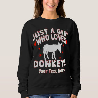 Sweatshirt Just A Girl Who Loves Donkeys Custom