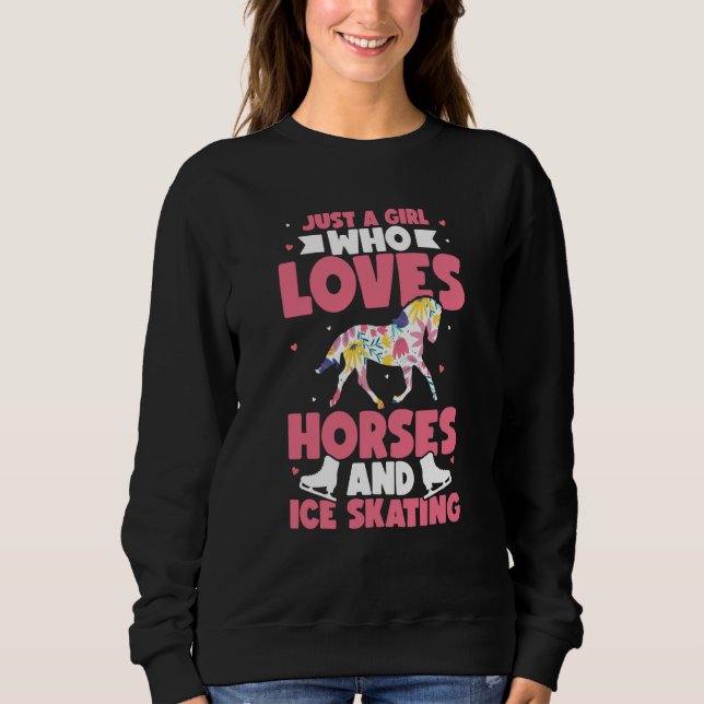 Sweatshirt Just a girl who loves horses and ice skating Figur (Devant)