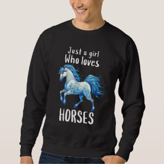 Sweatshirt Just A Girl Who Loves Horses Wild Blue Horse