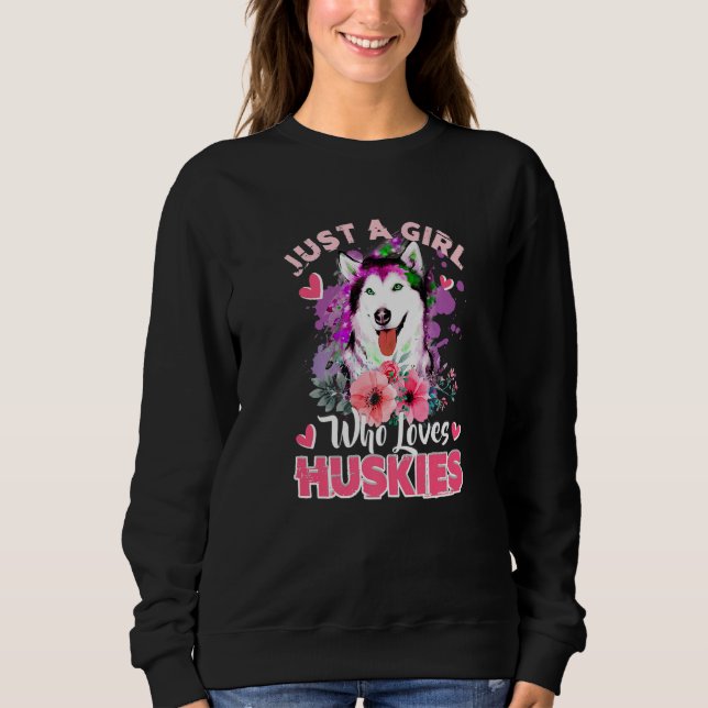 Sweatshirt Just A Girl Who Loves Huskies Dog  Women Girls Hus (Devant)