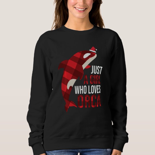 Sweatshirt Just A Girl Who Loves Orcas Killer Whales Christma (Devant)