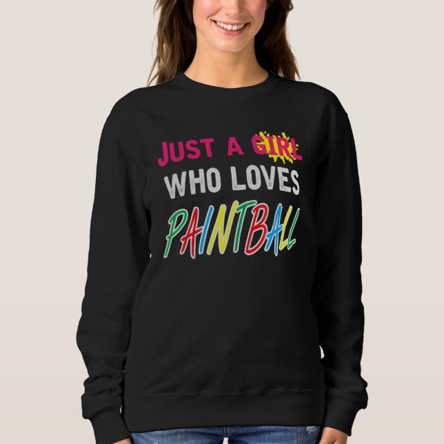Sweatshirt Just A Girl Who Loves Paintball Saying Paintballer (Devant)