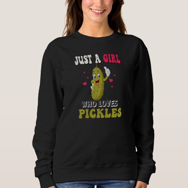 Sweatshirt Just A Girl Who Loves Pickles Vegan  Cucumber Wome (Devant)