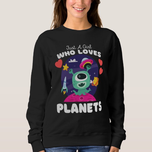 Sweatshirt Just A Girl Who Loves Planets Cute Space & Aliens  (Devant)