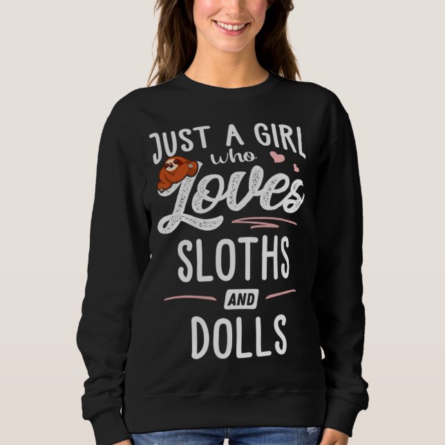 Sweatshirt Just A Girl Who Loves Sloths And Dolls Sloth (Devant)
