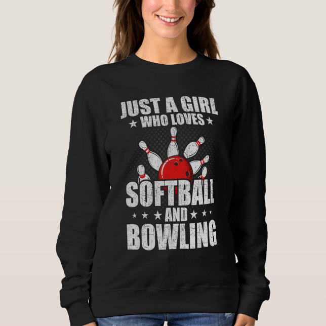 Sweatshirt Just A Girl Who Loves Softball And Bowling Bowler (Devant)