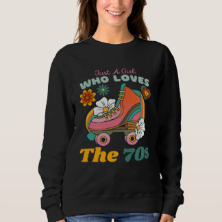 Sweatshirt Just A Girl Who Loves The 70s  Cute Girls The 70s 