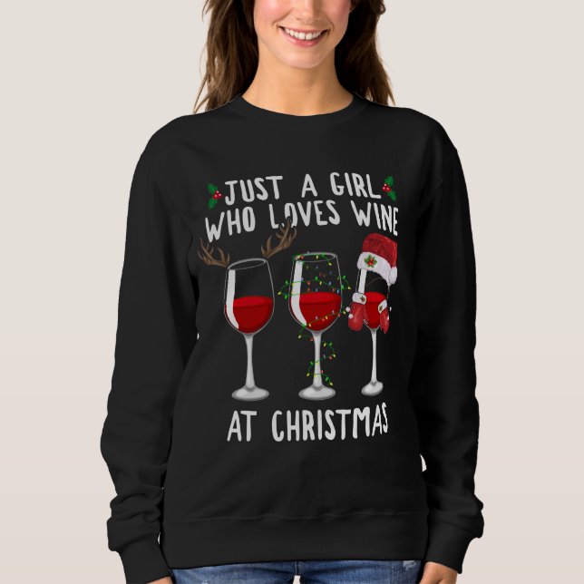 Sweatshirt Just A Girl Who Loves Wine Glass At Christmas (Devant)
