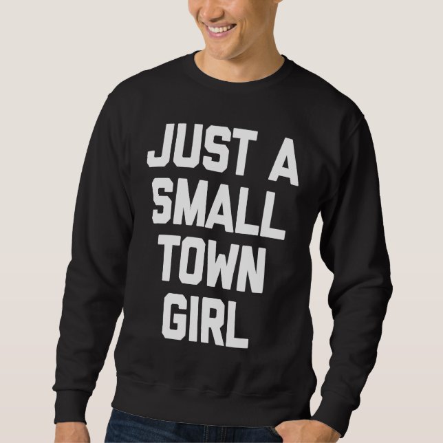 Sweatshirt Just a little city girl T  funny sarcastic (Devant)