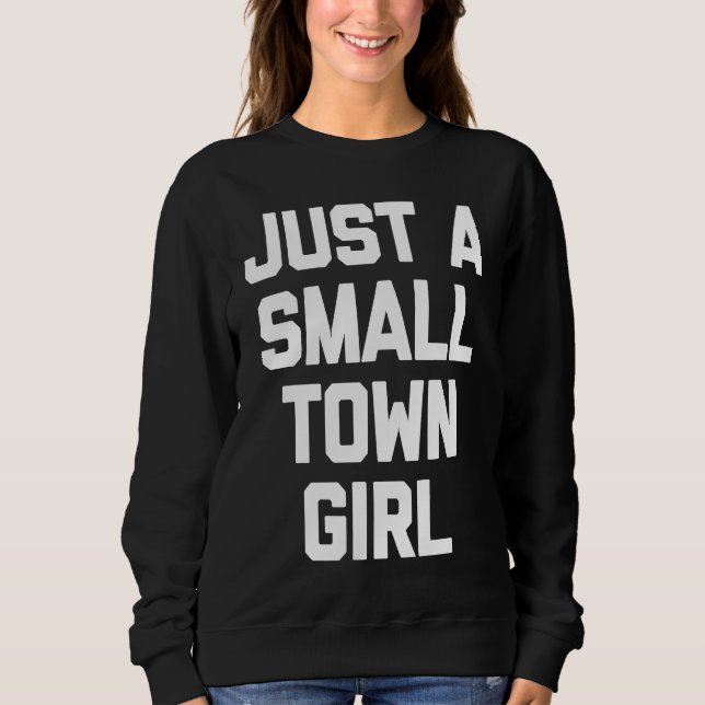 Sweatshirt Just a little city girl T  funny sarcastic (Devant)