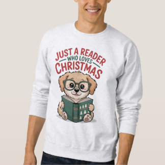 Sweatshirt Just A Reader Who Loves Christmas Puppy Lover