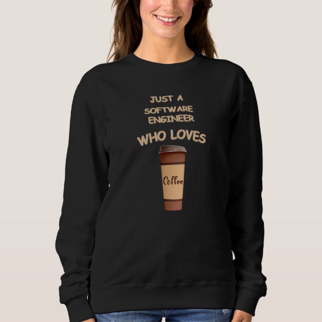 Sweatshirt Just a Software Engineer who loves Coffee (Devant)