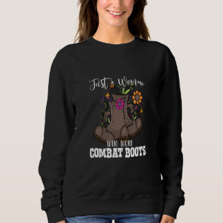 Sweatshirt Just a Woman Who Wore Combat Boots Veterans Flower