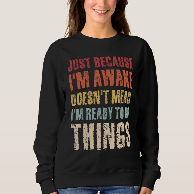 Sweatshirt Just Because Im Awake Retro Outfit Tween Teen Boy  (Devant)