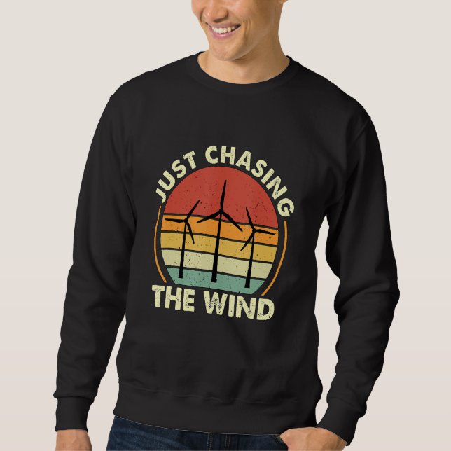 Sweatshirt Just Chasing The Windmill Renewable Energy Wind Tu (Devant)