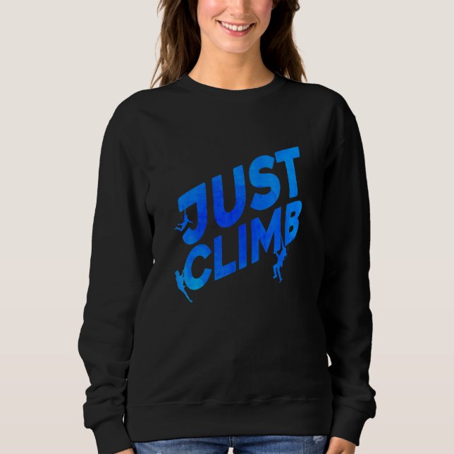 Sweatshirt Just Climb Bouldering Rock Climber Rock Boulder Cl (Devant)
