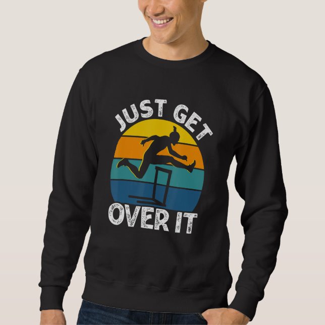 Sweatshirt Just Get Over It Retro Hurdling Hurdler Women Men (Devant)