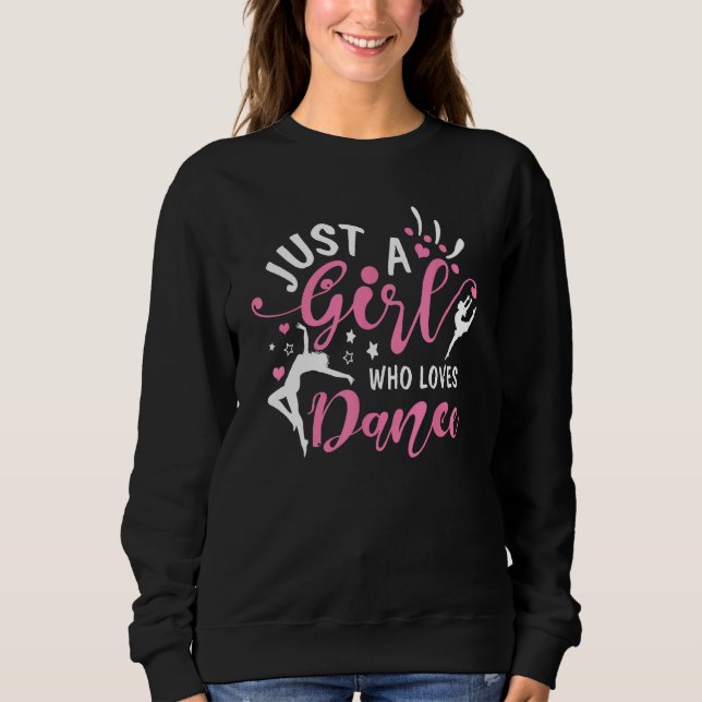 Sweatshirt Just Girl Who Loves Dance For Dancer Enthusiasm Jo (Devant)