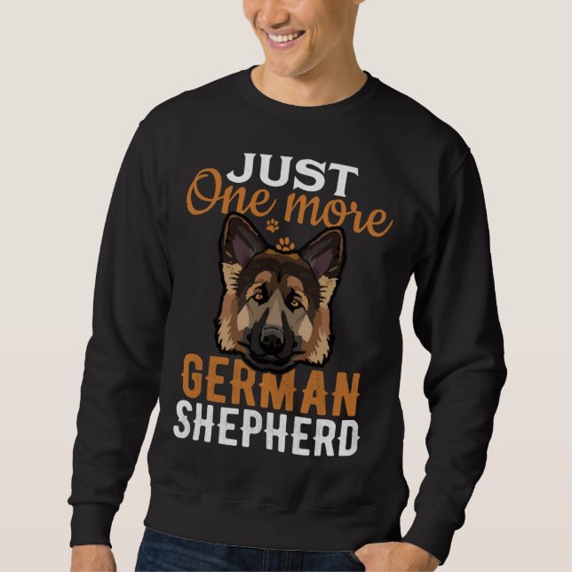 Sweatshirt Just one more German Shepherd i promise  dog (Devant)