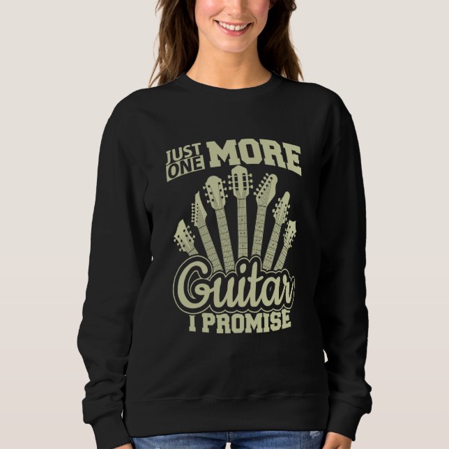 Sweatshirt Just One More Guitar I Promise Guitar Enthusiast (Devant)