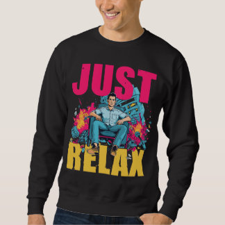 Sweatshirt Just Relax!