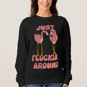 Sweatshirt Juste à tournoyer autour drôle Flamazing Flamant D