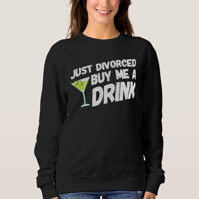 Sweatshirt Juste Divorcé Achetez-Moi Un Boisson Divorce Fête  (Devant)