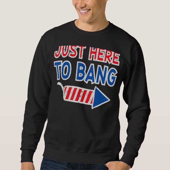 Sweatshirt Juste Ici Pour Bang 4 juillet Firework Quatrième D (Devant)