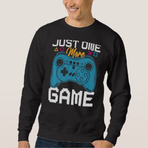 Sweatshirt Juste Un De Plus Game Video Game Controller Gamers