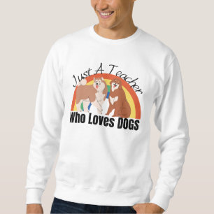 Sweatshirt Juste un enseignant qui aime les chiens