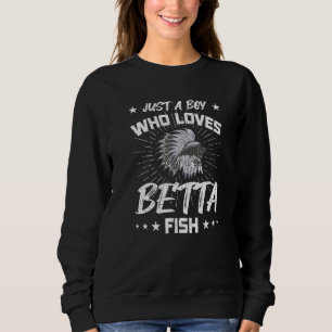 Sweatshirt Juste Un Garçon Qui Aime Betta Fish Fly Pêche
