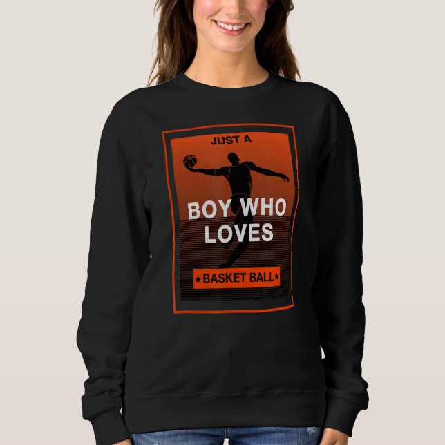 Sweatshirt Juste Un Garçon Qui Aime Le Basketball (Devant)