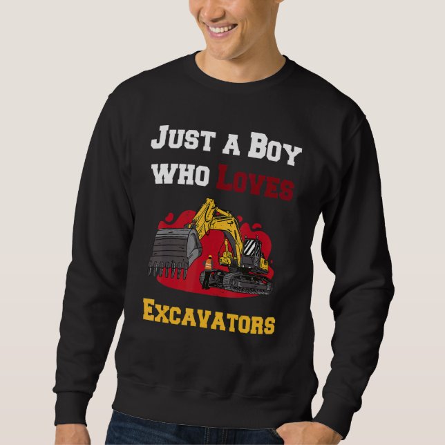 Sweatshirt Juste un garçon qui aime le Cool des excavateurs (Devant)