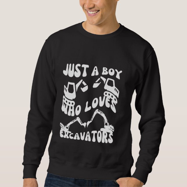 Sweatshirt Juste Un Garçon Qui Aime Les Excavateurs Construct (Devant)
