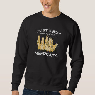 Sweatshirt Juste Un Garçon Qui Aime Les Meerkats
