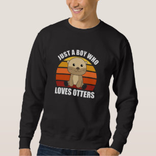 Sweatshirt Juste Un Garçon Qui Aime Les Otters Sweet Otter
