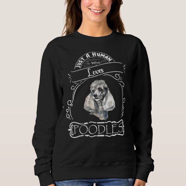 Sweatshirt Juste un humain qui aime les chiens de caniche (Devant)