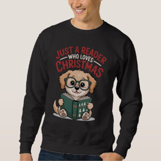 Sweatshirt Juste un lecteur qui aime Noël Amateur de chiots