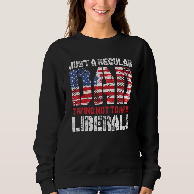 Sweatshirt Juste Un Père Régulier Essayant De Ne Pas Élever L (Devant)