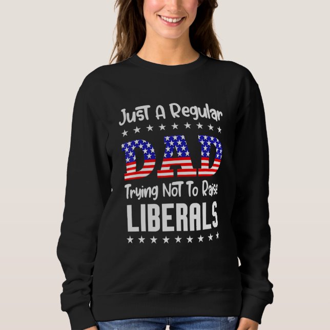 Sweatshirt Juste Un Père Régulier Essayant De Ne Pas Élever L (Devant)