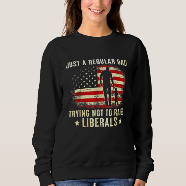 Sweatshirt Juste Un Père Régulier Essayant De Ne Pas Élever L (Devant)