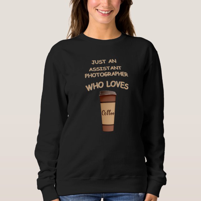 Sweatshirt Juste un photographe assistant qui aime le café (Devant)