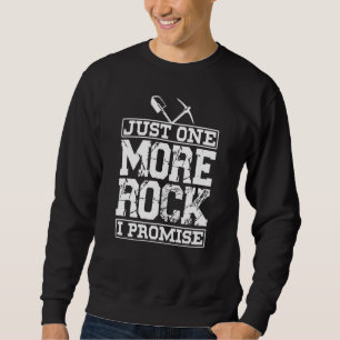 Sweatshirt Juste Un Rocher De Plus Je Promets Stone Géologie