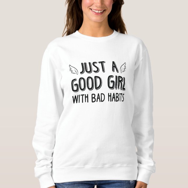 Sweatshirt Juste Une Bonne Fille Avec De Mauvaises Habitudes (Devant)