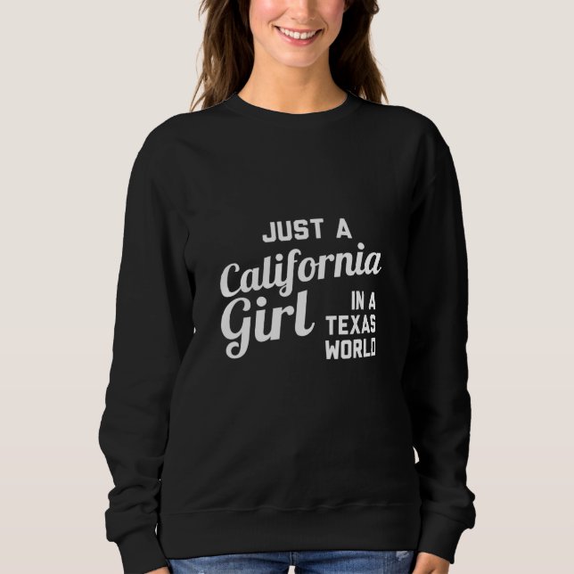 Sweatshirt Juste Une Fille De Californie Dans Un Monde Du Tex (Devant)