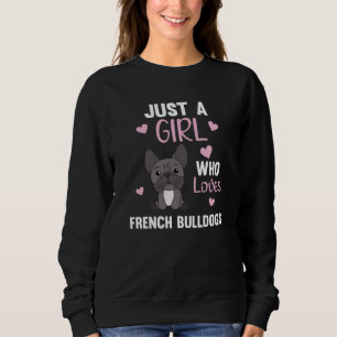 Sweatshirt Juste Une Fille Les Bulldogs Français Aiment Kawai