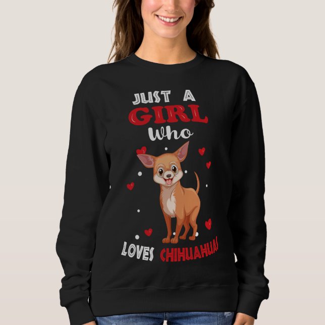 Sweatshirt Juste une fille qui aime Chihuahuas Funny Chihuahu (Devant)