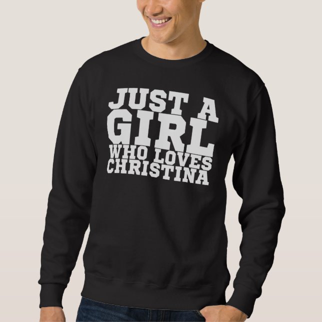 Sweatshirt Juste une fille qui aime Christina (Devant)