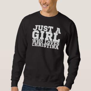 Sweatshirt Juste une fille qui aime Christina